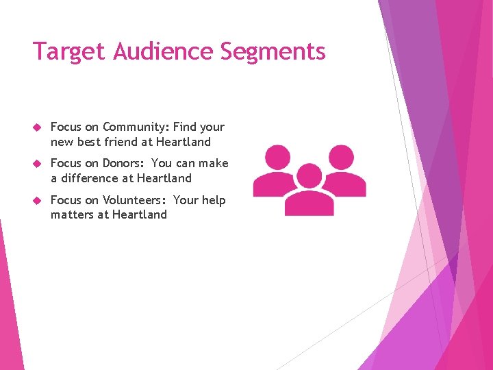 Target Audience Segments Focus on Community: Find your new best friend at Heartland Focus