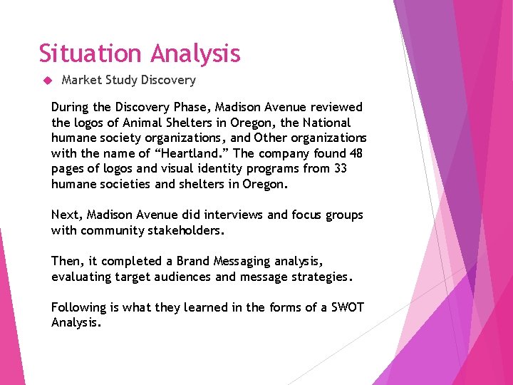 Situation Analysis Market Study Discovery During the Discovery Phase, Madison Avenue reviewed the logos