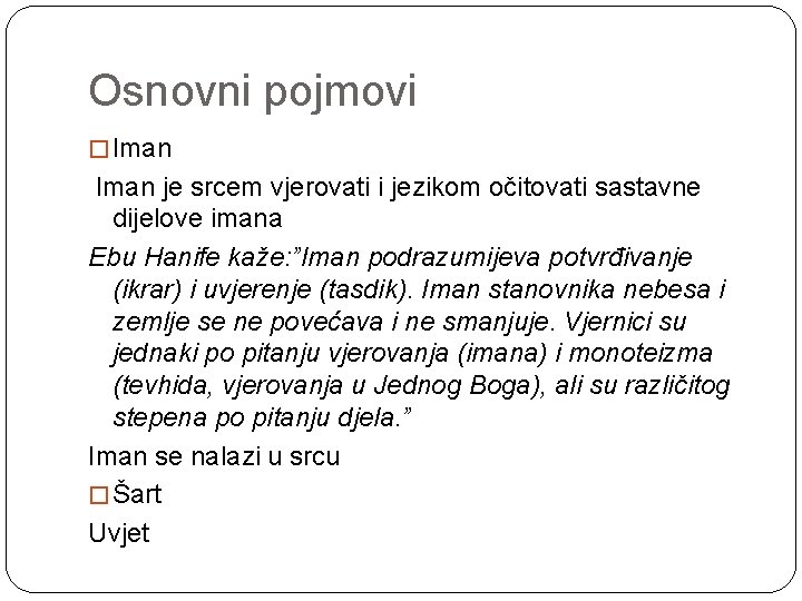 Osnovni pojmovi � Iman je srcem vjerovati i jezikom očitovati sastavne dijelove imana Ebu