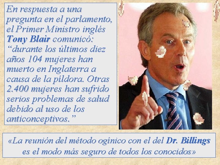 En respuesta a una pregunta en el parlamento, el Primer Ministro inglés Tony Blair