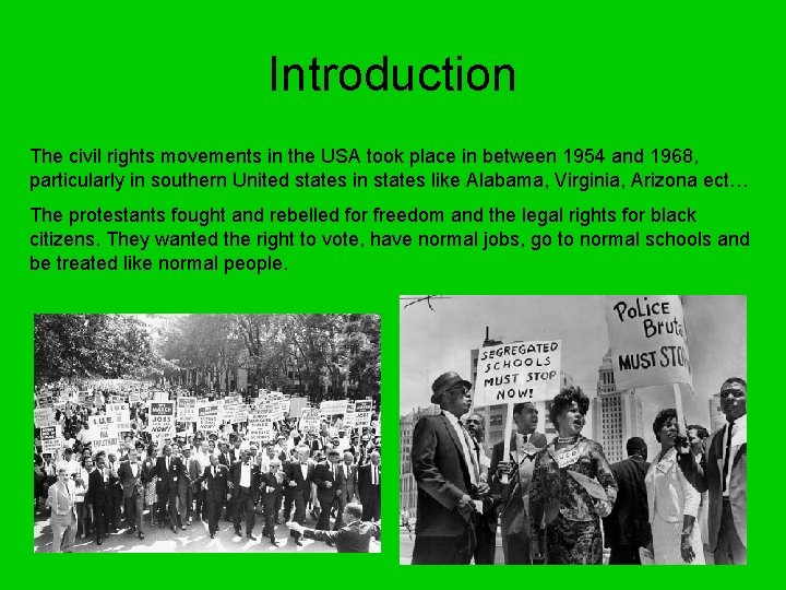 Introduction The civil rights movements in the USA took place in between 1954 and