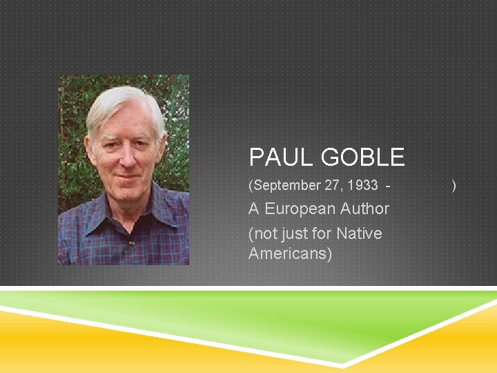 PAUL GOBLE (September 27, 1933 - A European Author (not just for Native Americans)