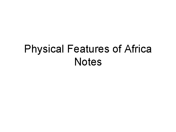 Physical Features of Africa Notes 