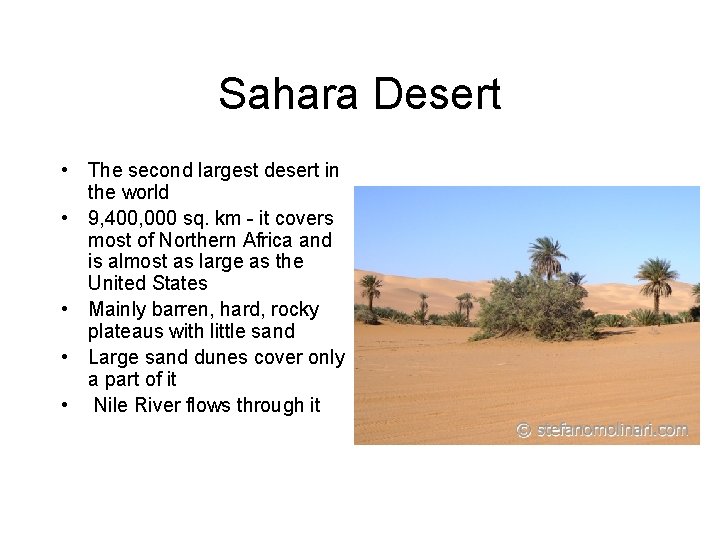Sahara Desert • The second largest desert in the world • 9, 400, 000