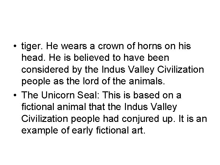  • tiger. He wears a crown of horns on his head. He is