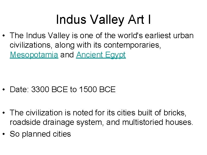 Indus Valley Art I • The Indus Valley is one of the world's earliest