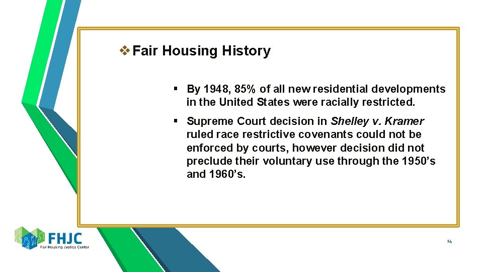 v Fair Housing History § By 1948, 85% of all new residential developments in