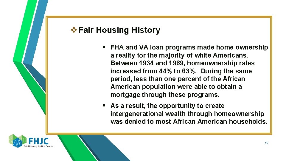 v Fair Housing History § FHA and VA loan programs made home ownership a