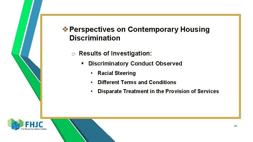 v Perspectives on Contemporary Housing Discrimination o Results of Investigation: § Discriminatory Conduct Observed