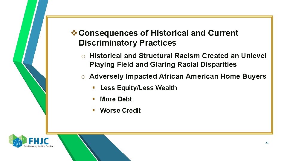 v Consequences of Historical and Current Discriminatory Practices o Historical and Structural Racism Created