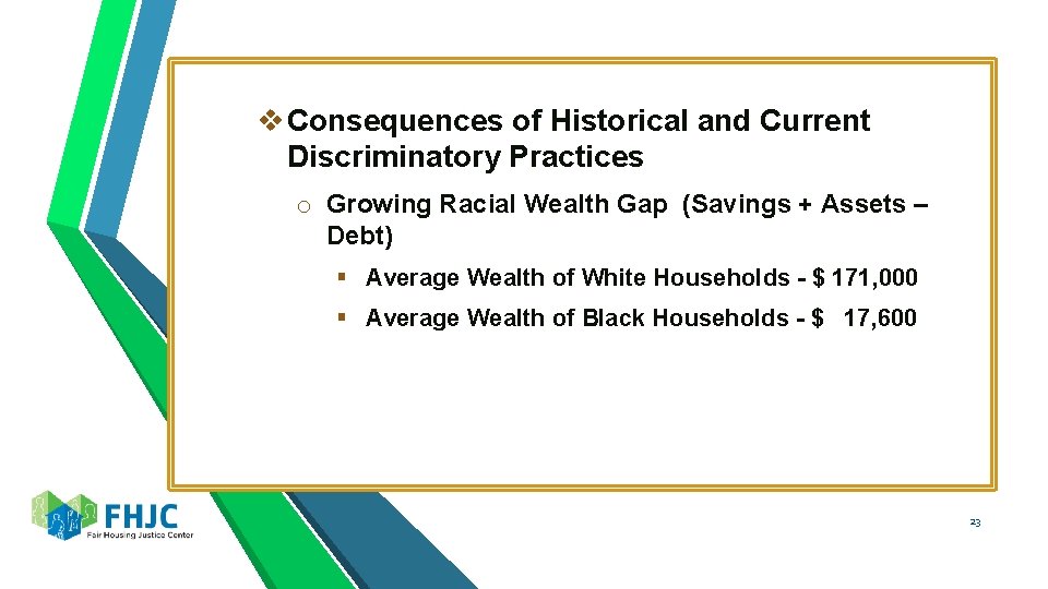 v Consequences of Historical and Current Discriminatory Practices o Growing Racial Wealth Gap (Savings