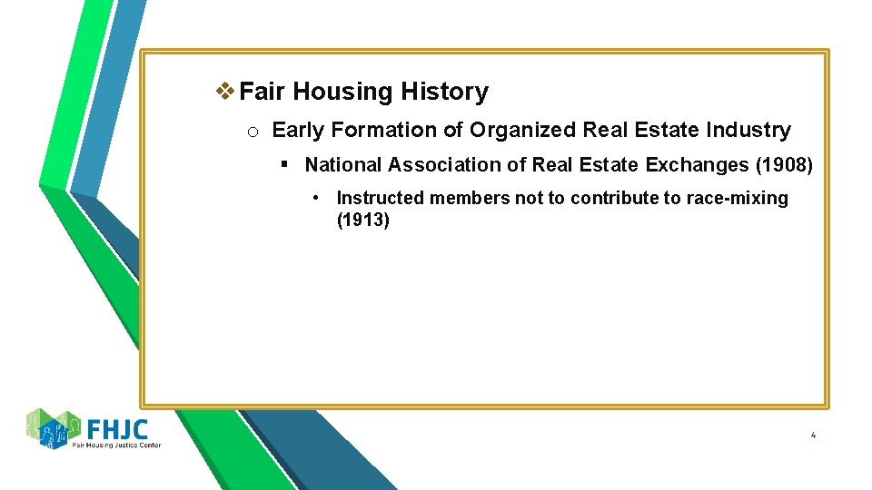 v Fair Housing History o Early Formation of Organized Real Estate Industry § National