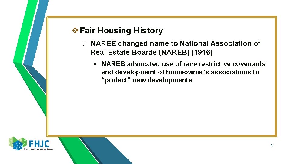 v Fair Housing History o NAREE changed name to National Association of Real Estate