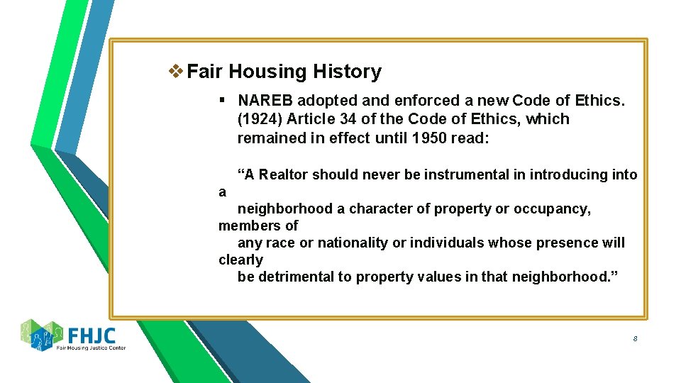 v Fair Housing History § NAREB adopted and enforced a new Code of Ethics.