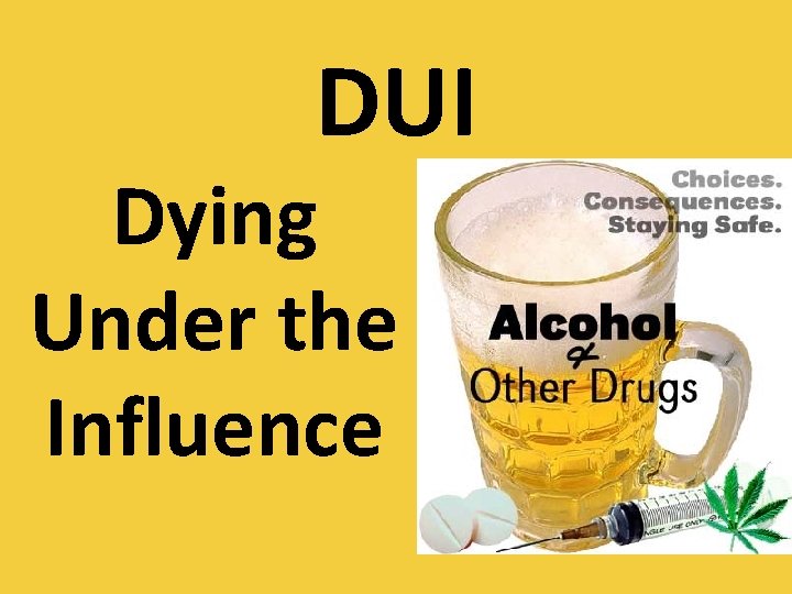 DUI Dying Under the Influence 