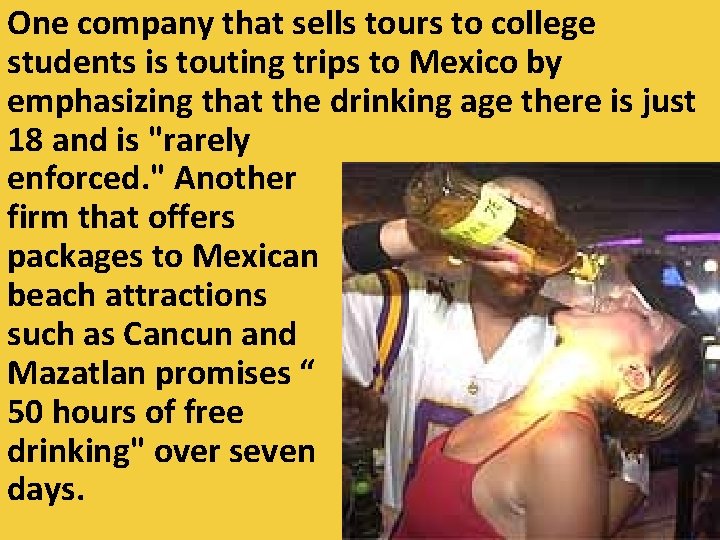 One company that sells tours to college students is touting trips to Mexico by