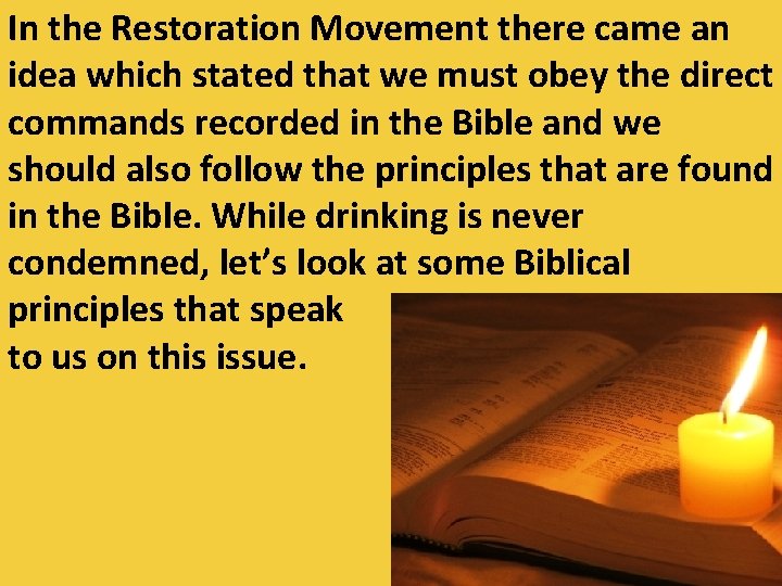 In the Restoration Movement there came an idea which stated that we must obey
