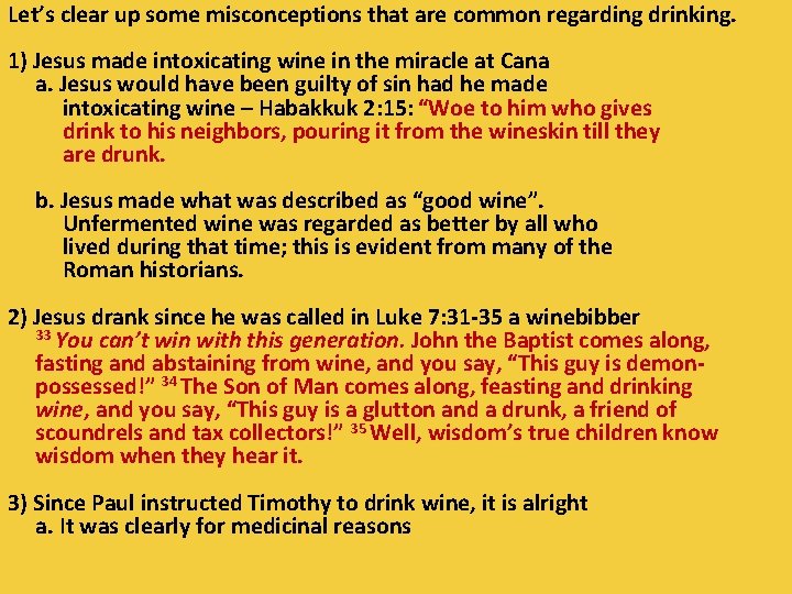 Let’s clear up some misconceptions that are common regarding drinking. 1) Jesus made intoxicating