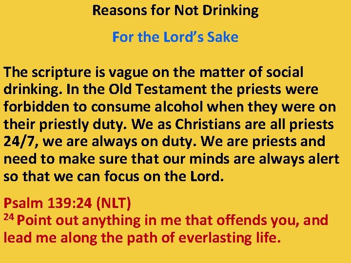 Reasons for Not Drinking For the Lord’s Sake The scripture is vague on the