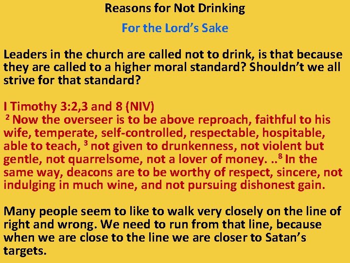 Reasons for Not Drinking For the Lord’s Sake Leaders in the church are called