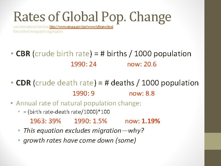 Rates of Global Pop. Change use: International Data Base http: //www. census. gov/ipc/www/idbnew. html,