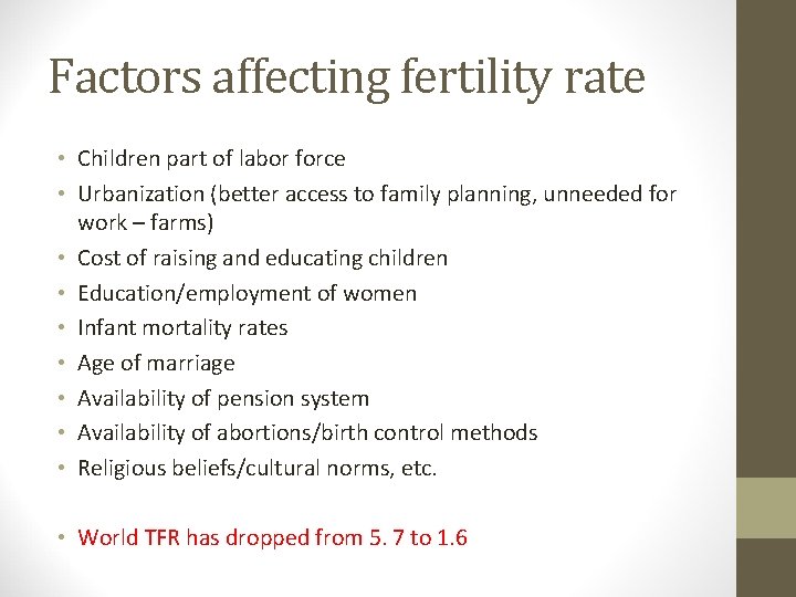 Factors affecting fertility rate • Children part of labor force • Urbanization (better access