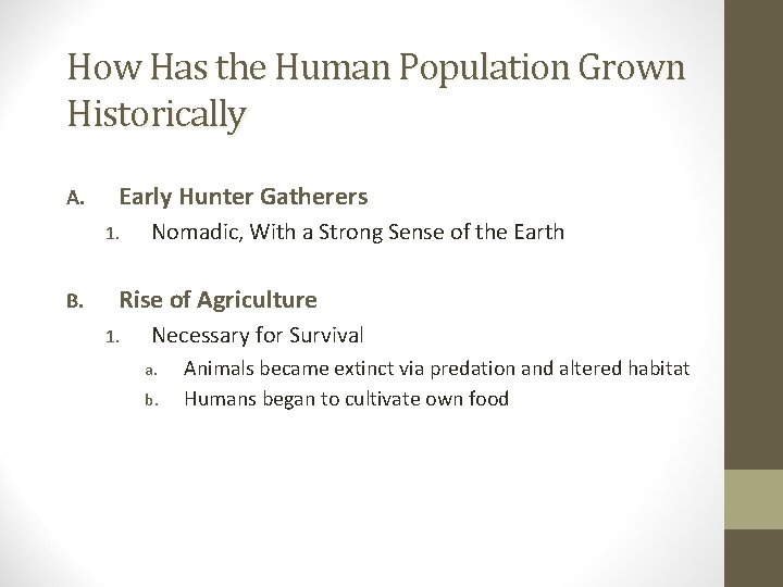 How Has the Human Population Grown Historically A. Early Hunter Gatherers 1. B. Nomadic,