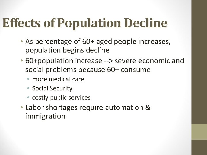 Effects of Population Decline • As percentage of 60+ aged people increases, population begins