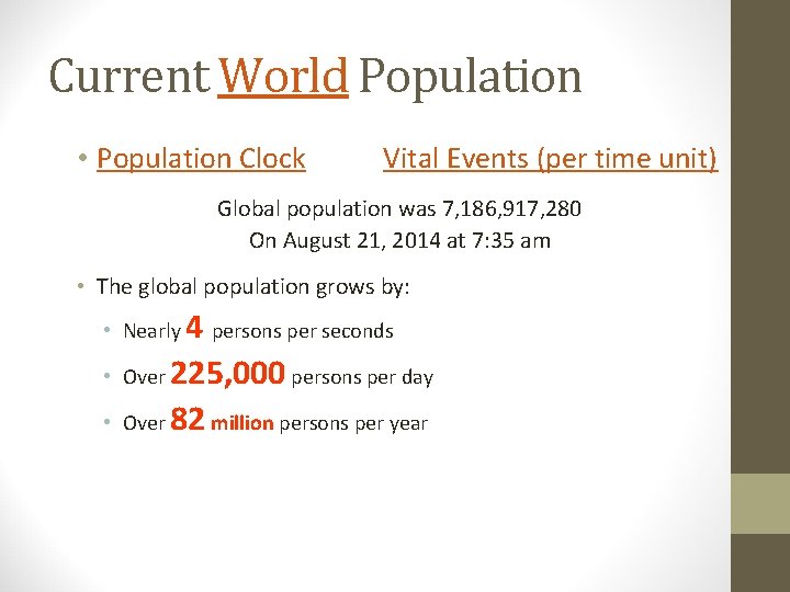 Current World Population • Population Clock Vital Events (per time unit) Global population was