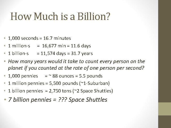 How Much is a Billion? • 1, 000 seconds = 16. 7 minutes •