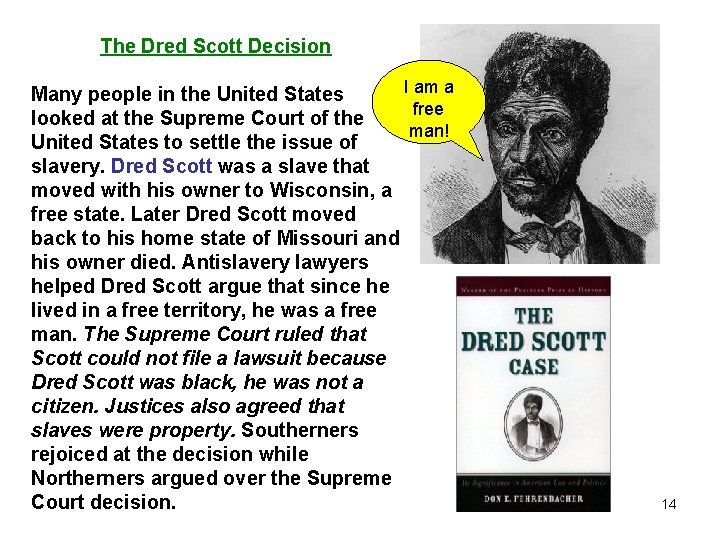 The Dred Scott Decision I am a Many people in the United States free