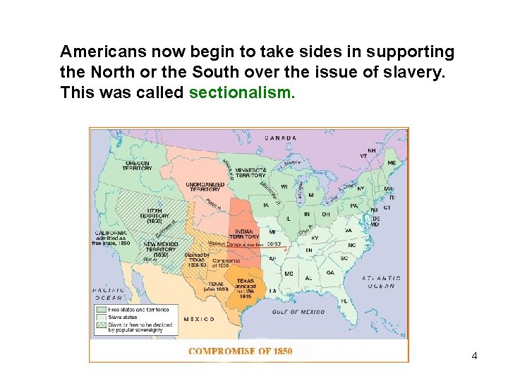 Americans now begin to take sides in supporting the North or the South over