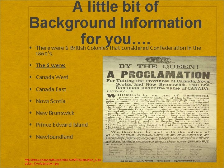 A little bit of Background Information for you…. There were 6 British Colonies that
