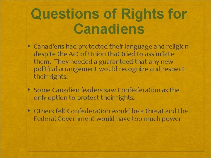 Questions of Rights for Canadiens had protected their language and religion despite the Act