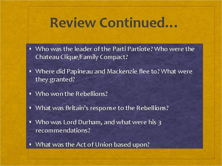 Review Continued… Who was the leader of the Partiote? Who were the Chateau Clique/Family