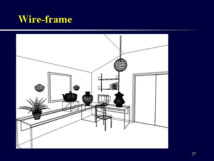 Wire-frame 37 