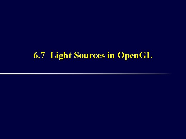 6. 7 Light Sources in Open. GL 