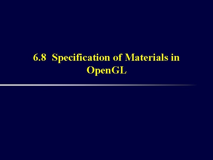 6. 8 Specification of Materials in Open. GL 