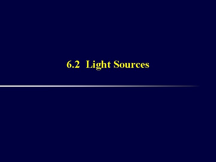 6. 2 Light Sources 