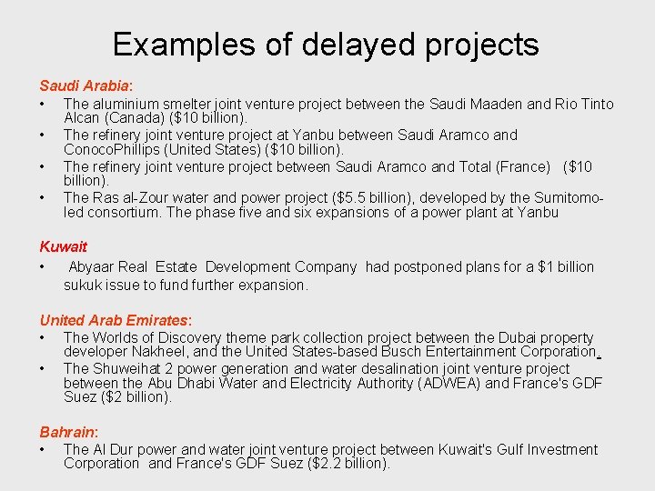 Examples of delayed projects Saudi Arabia: • The aluminium smelter joint venture project between