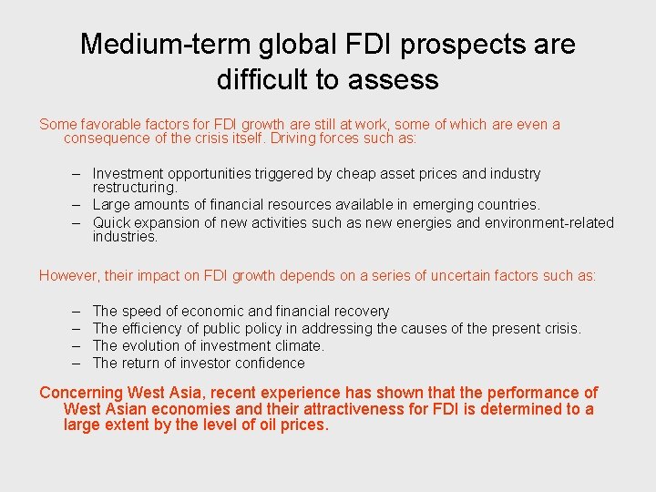 Medium-term global FDI prospects are difficult to assess Some favorable factors for FDI growth