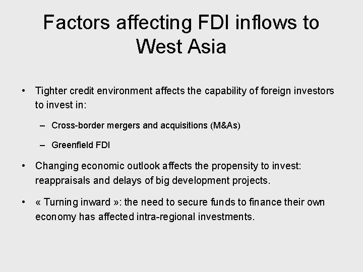 Factors affecting FDI inflows to West Asia • Tighter credit environment affects the capability