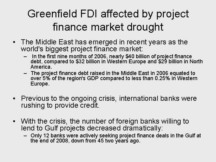 Greenfield FDI affected by project finance market drought • The Middle East has emerged