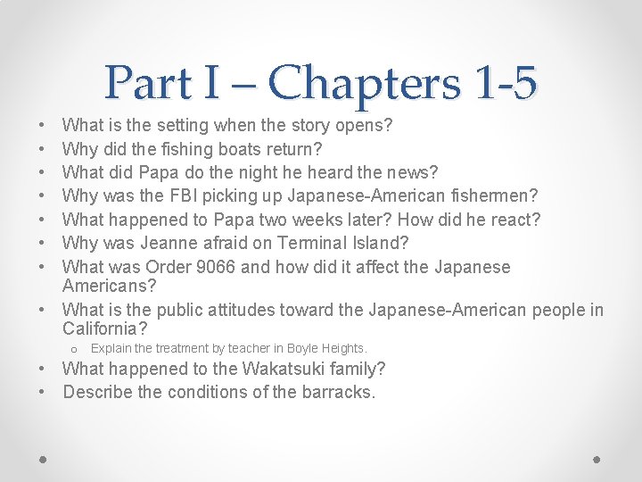 Part I – Chapters 1 -5 • • What is the setting when the