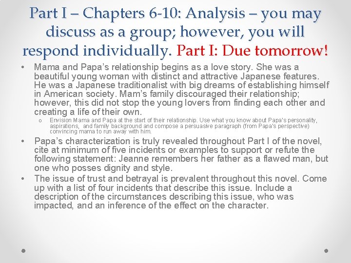 Part I – Chapters 6 -10: Analysis – you may discuss as a group;