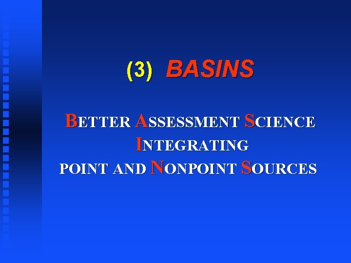 (3) BASINS BETTER ASSESSMENT SCIENCE INTEGRATING POINT AND NONPOINT SOURCES 
