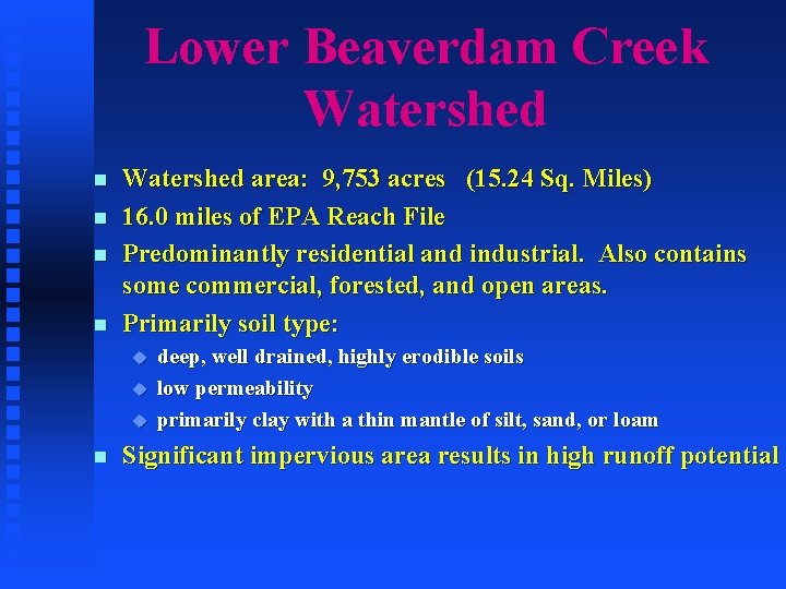 Lower Beaverdam Creek Watershed n n Watershed area: 9, 753 acres (15. 24 Sq.