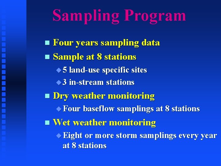 Sampling Program Four years sampling data n Sample at 8 stations n u 5