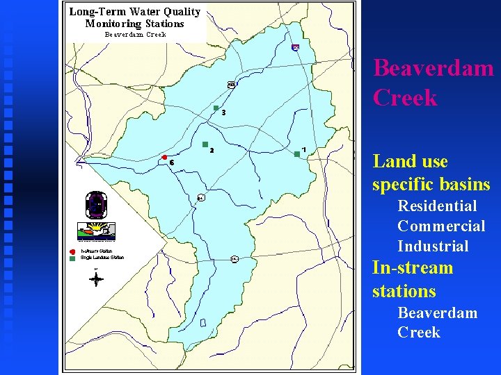 Beaverdam Creek Land use specific basins Residential Commercial Industrial In-stream stations Beaverdam Creek 