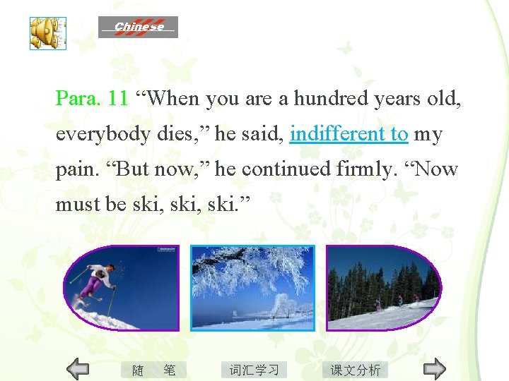 Para. 11 “When you are a hundred years old, everybody dies, ” he said,